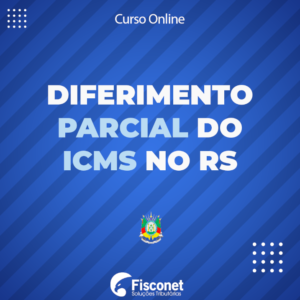 DIFERIMENTO PARCIAL DO ICMS NO RS 2021