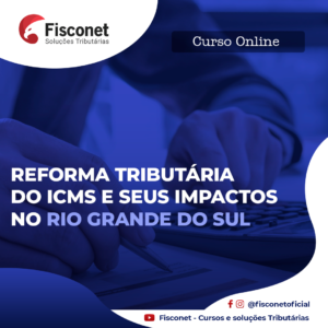 REFORMA TRIBUTÁRIA DO ICMS E SEUS IMPACTOS NO RIO GRANDE DO SUL 2021