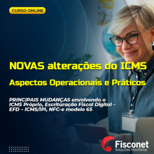 NOVAS ALTERAÇÕES DO ICMS - ASPECTOS PRÁTICOS E OPERACIONAIS 2023