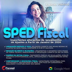 SPED Fiscal - Importantes alterações de lançamentos de Ajustes à Partir de Janeiro de 2026