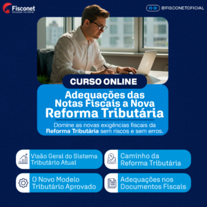 Adequações das Notas Fiscais a Nova Reforma Tributária